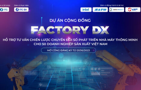 FACTORY DX – Dự án hỗ trợ tư vấn chuyển đổi số phát triển nhà máy thông minh cho 50 Doanh nghiệp sản xuất Việt Nam